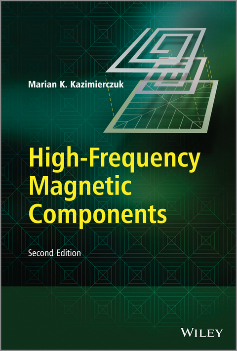 High-Frequency Magnetic Components -  Marian K. Kazimierczuk