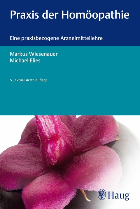 Praxis der Homöopathie - Michael Elies, Markus Wiesenauer