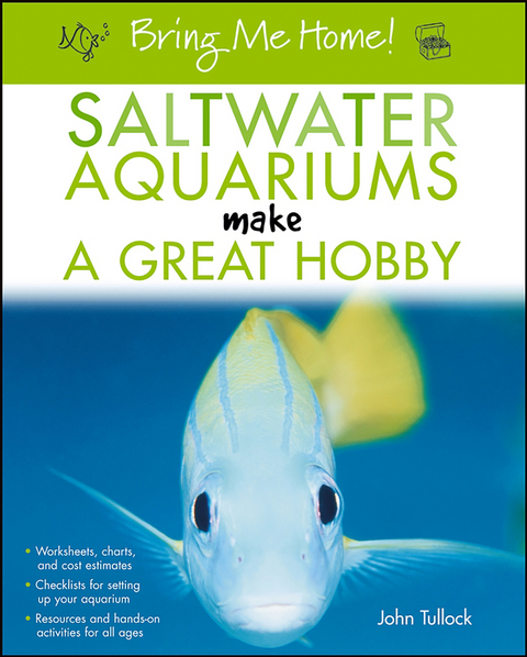 Bring Me Home! Saltwater Aquariums Make a Great Hobby - John H. Tullock