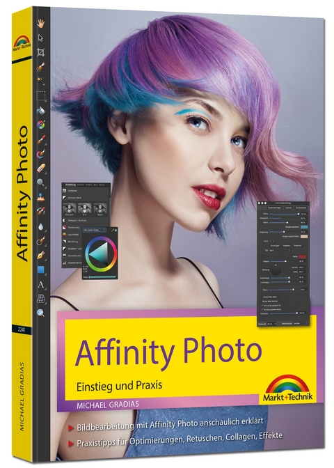 Affinity Photo - Einstieg und Praxis für Windows Version - Die Anleitung Schritt für Schritt zum perfekten Bild - Michael Gradias