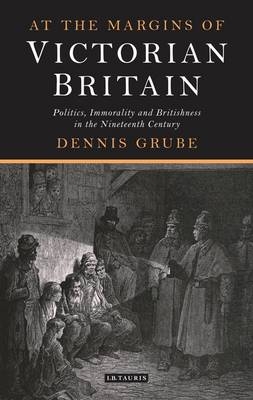 At the Margins of Victorian Britain -  Dennis Grube