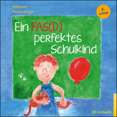 Ein FAS(D) perfektes Schulkind - Reinhold Feldmann, Anke Noppenberger