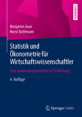 Statistik und Ökonometrie für Wirtschaftswissenschaftler - Auer, Benjamin; Rottmann, Horst
