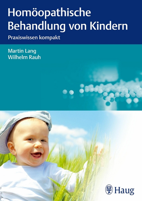 Homöopathische Behandlung von Kindern - Martin Lang, Wilhelm Rauh