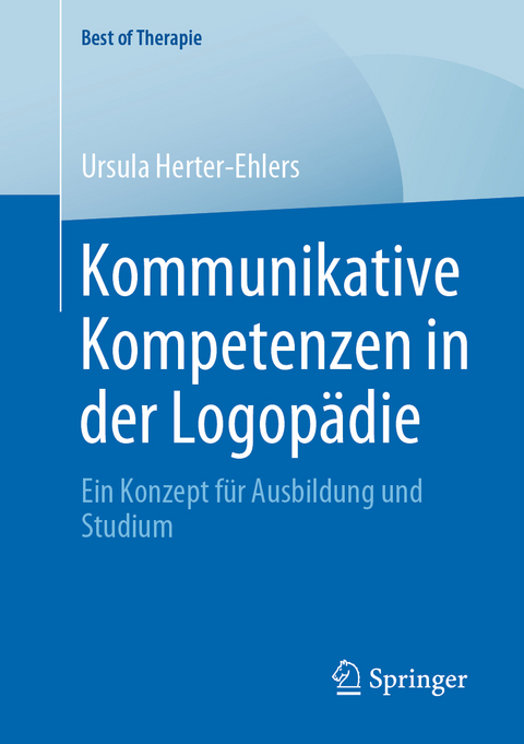 Kommunikative Kompetenzen in der Logopädie - Ursula Herter-Ehlers