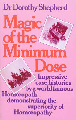 Magic Of The Minimum Dose -  Dr Dorothy Shepherd