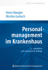 Personalmanagement im Krankenhaus - Naegler, Heinz; Garbsch, Marlies