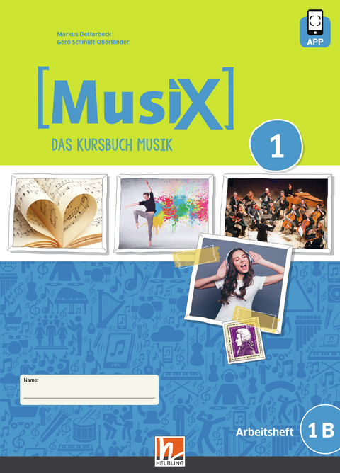 MusiX 1 (Ausgabe ab 2019) Arbeitsheft 1B inkl. Helbling Media App - Markus Detterbeck, Gero Schmidt-Oberländer