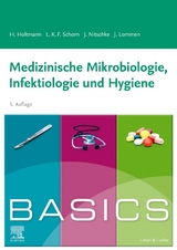 BASICS Medizinische Mikrobiologie, Infektiologie und Hygiene - Holtmann, Henrik; Nitschke, Julia; Lommen, Julian; Schorn, Lara Katharina