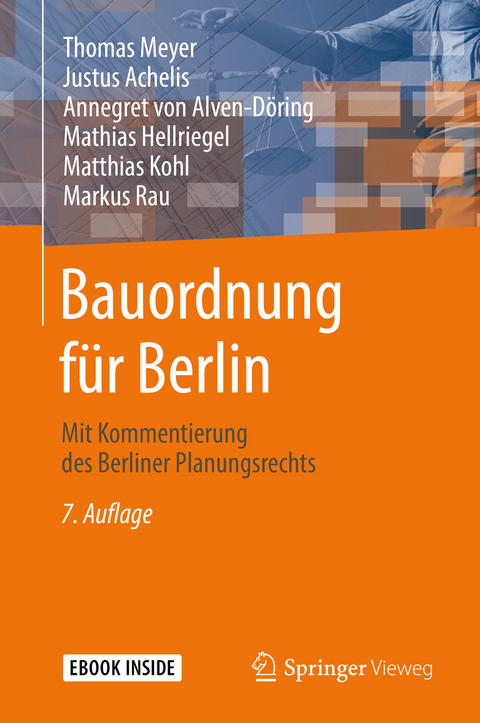 Bauordnung für Berlin - Thomas Meyer, Justus Achelis, Annegret von Alven-Döring, Mathias Hellriegel, Matthias Kohl, Markus Rau