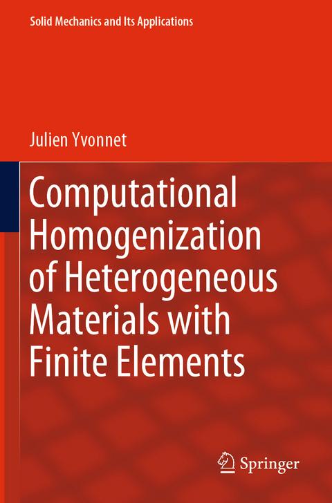 Computational Homogenization of Heterogeneous Materials with Finite Elements - Julien Yvonnet