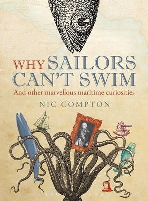 Why Sailors Can't Swim and Other Marvellous Maritime Curiosities -  Compton Nic Compton