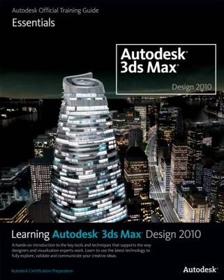 Learning Autodesk 3ds Max Design 2010 Essentials -  Autodesk