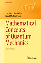 Mathematical Concepts of Quantum Mechanics - Gustafson, Stephen J.; Sigal, Israel Michael