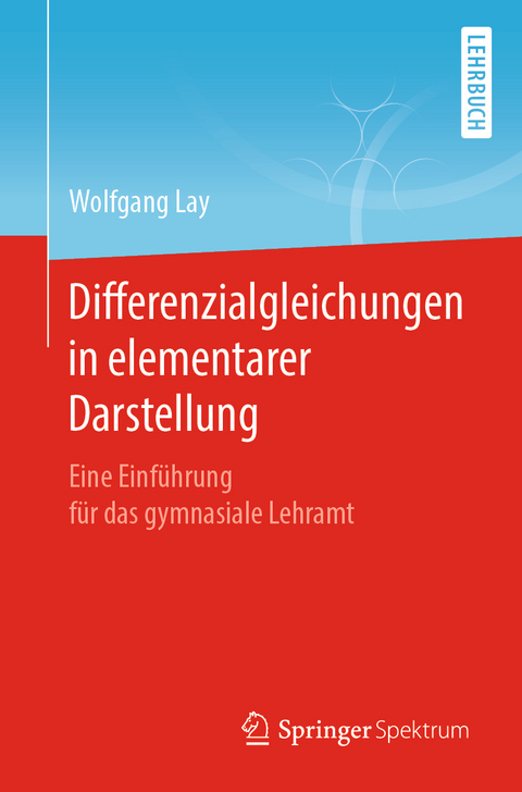 Differenzialgleichungen in elementarer Darstellung - Wolfgang Lay