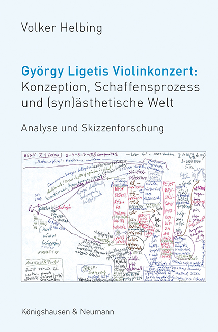 György Ligetis Violinkonzert: Konzeption, Schaffensprozess und (syn)ästhetische Welt - Volker Helbing