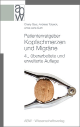 Patientenratgeber Kopfschmerzen und Migräne - Gaul, Charly; Totzeck, Andreas; Guth, Anna-Lena