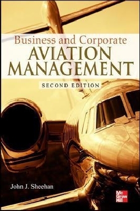 Business and Corporation Aviation Management 2E (PB) -  John J. Sheehan