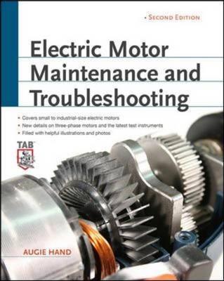 Electric Motor Maintenance and Troubleshooting, 2nd Edition -  Augie Hand