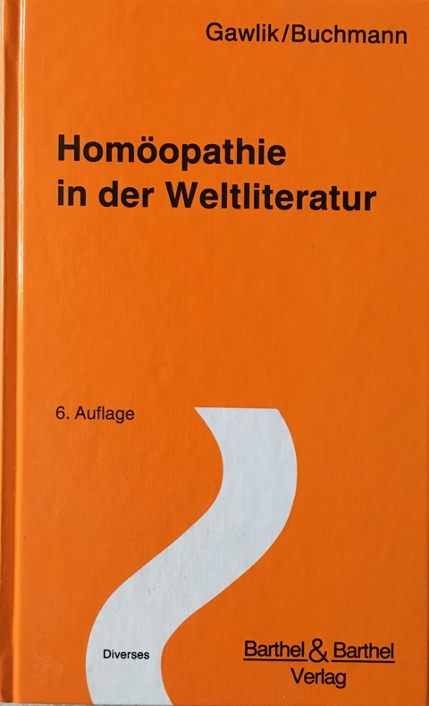 Homöopathie in der Weltliteratur - Willibald Gawlik, W. Buchmann