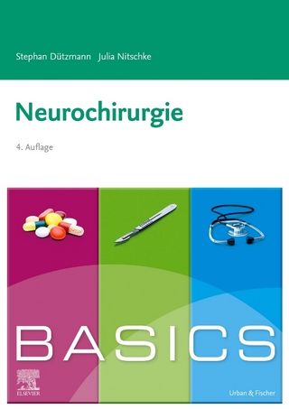 BASICS Neurochirurgie - Stephan Dützmann; Julia Nitschke
