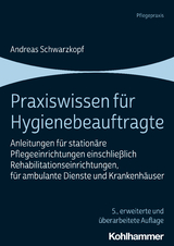 Praxiswissen für Hygienebeauftragte - Schwarzkopf, Andreas