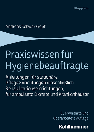 Praxiswissen für Hygienebeauftragte - Andreas Schwarzkopf