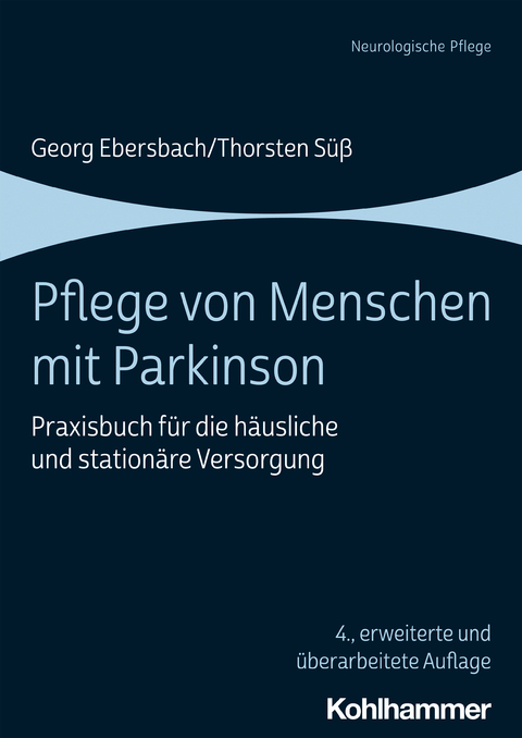 Pflege von Menschen mit Parkinson - Georg Ebersbach, Thorsten Süß