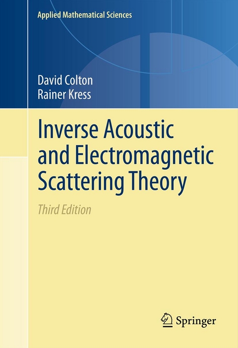 Inverse Acoustic and Electromagnetic Scattering Theory -  David Colton,  Rainer Kress