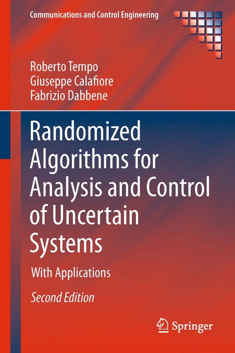 Randomized Algorithms for Analysis and Control of Uncertain Systems -  Giuseppe Calafiore,  Fabrizio Dabbene,  Roberto Tempo