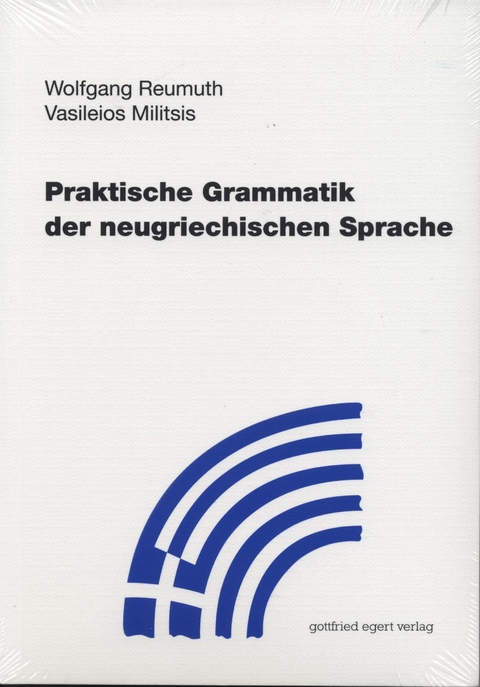 Praktische Grammatik der neugriechischen Sprache - Vasileios Militsis, Wolfgang Reumuth