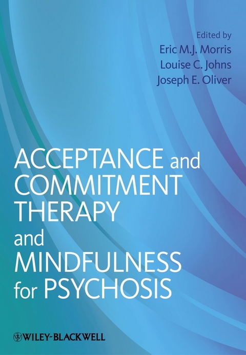 Acceptance and Commitment Therapy and Mindfulness for Psychosis - 