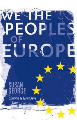 We the Peoples of Europe -  Susan George