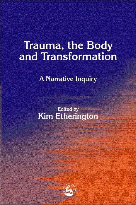 Trauma, the Body and Transformation - 