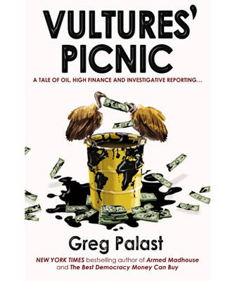 Vultures' Picnic -  Greg Palast