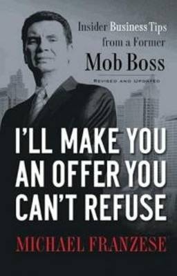 I'll Make You an Offer You Can't Refuse -  Michael Franzese