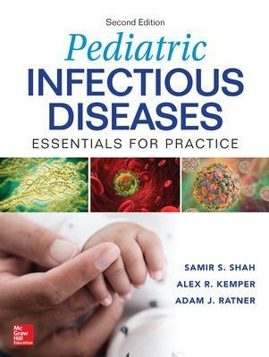 Pediatric Infectious Diseases: Essentials for Practice - Samir Shah, Adam J. Ratner, Alex R. Kemper