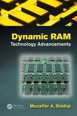 Dynamic RAM -  Muzaffer A. Siddiqi