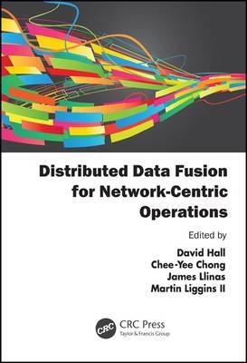 Distributed Data Fusion for Network-Centric Operations - 
