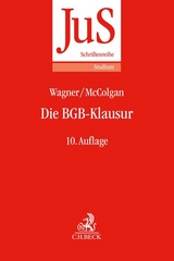 Die BGB-Klausur - Gerhard Wagner, Peter McColgan