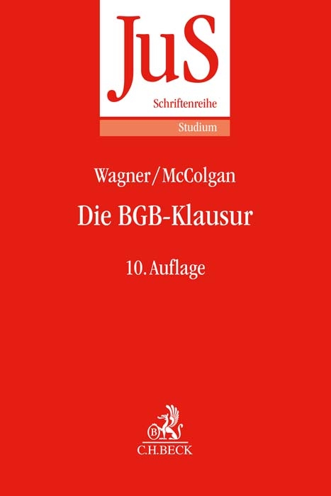 Die BGB-Klausur - Gerhard Wagner, Peter McColgan