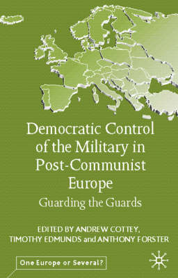 Democratic Control of the Military in Postcommunist Europe - 