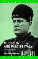 Mussolini and Fascist Italy -  Martin Blinkhorn