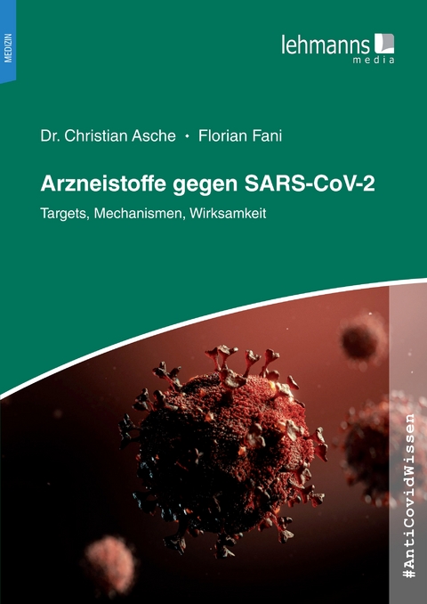 #AntiCovidWissen Arzneistoffe gegen SARS-CoV-2 - Christian Asche, Florian Fani