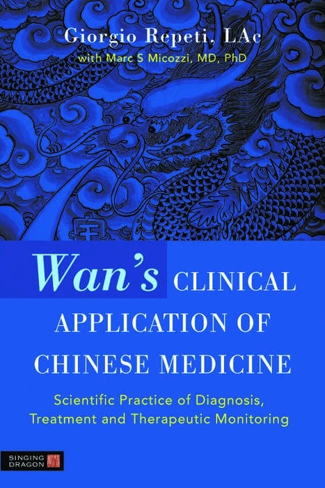 Wan's Clinical Application of Chinese Medicine -  Giorgio Repeti