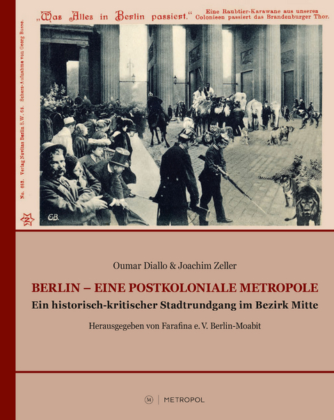 Berlin – Eine postkoloniale Metropole - Oumar Diallo, Joachim Zeller