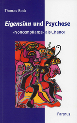 Eigensinn und Psychose - Bock, Thomas