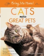 Bring Me Home! Cats Make Great Pets -  Margaret H. Bonham