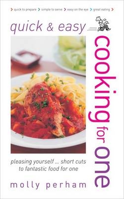 Quick and Easy Cooking for One -  Perham Molly