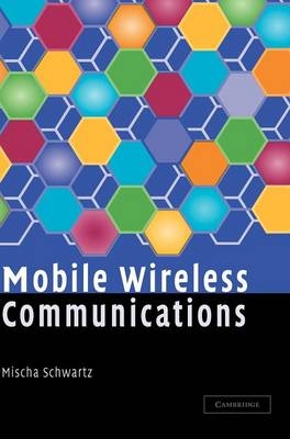 Mobile Wireless Communications -  Mischa Schwartz